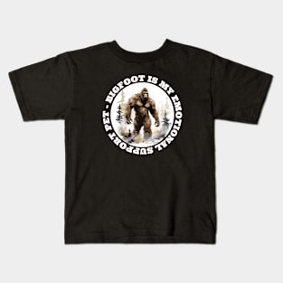 Bigfoot Is My Emotional Support Pet Sasquatch Lover Kids T-Shirt